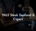 1865 Steak Seafood & Cigars