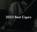 2023 Best Cigars