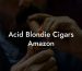 Acid Blondie Cigars Amazon