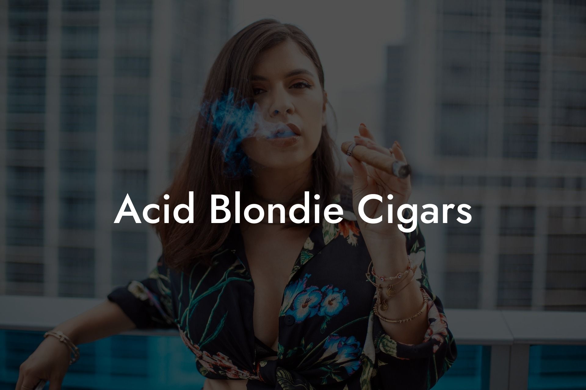 Acid Blondie Cigars