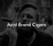 Acid Brand Cigars