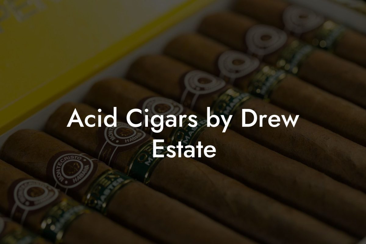 Acid Cigars by Drew Estate