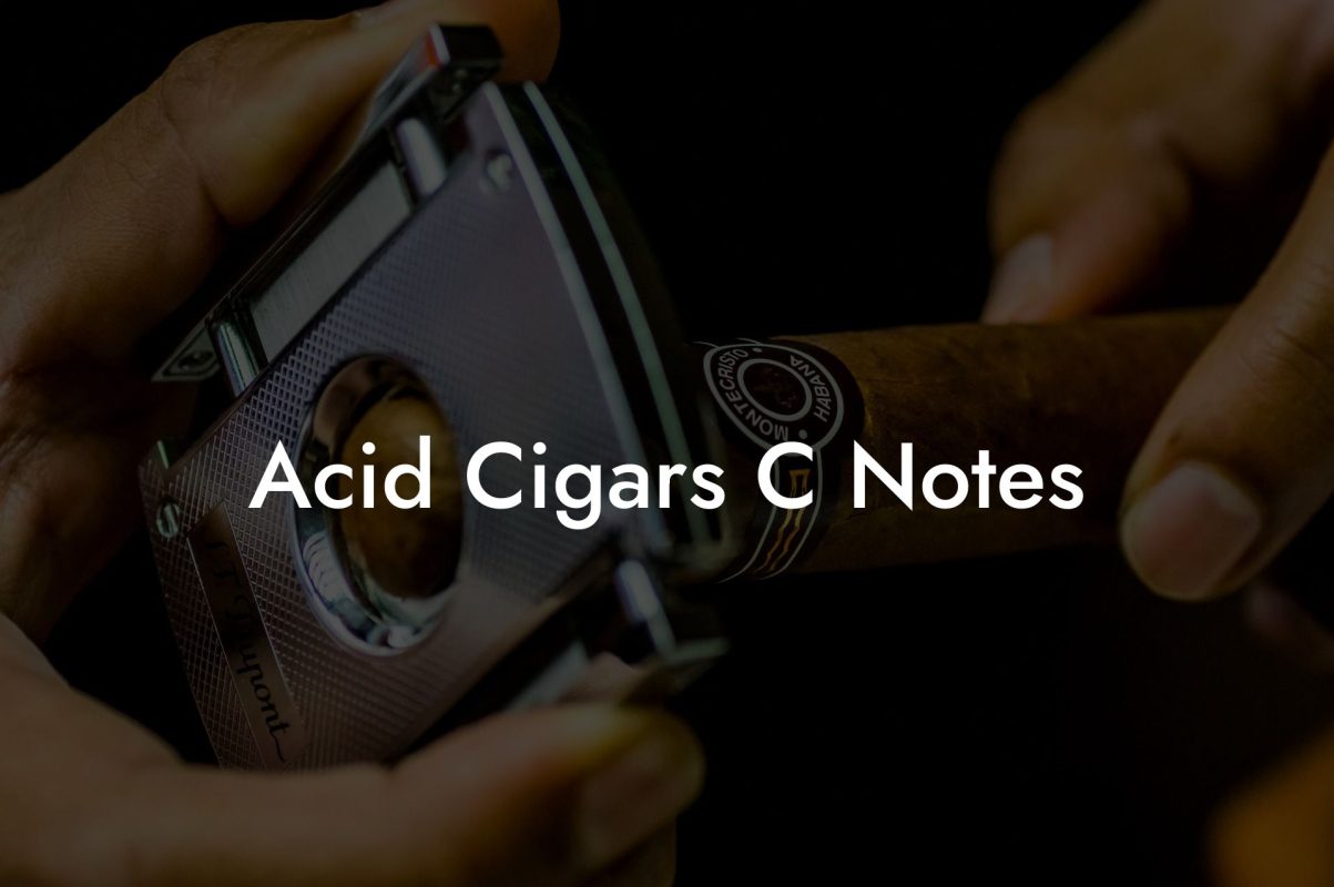 Acid Cigars C Notes