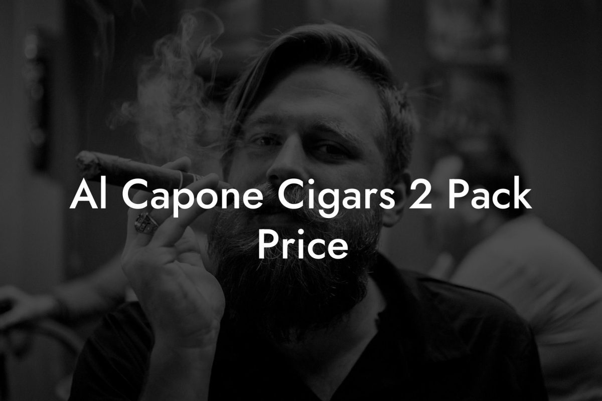 Al Capone Cigars 2 Pack Price