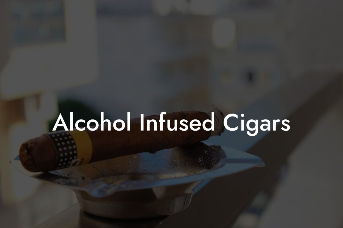 Alcohol Infused Cigars