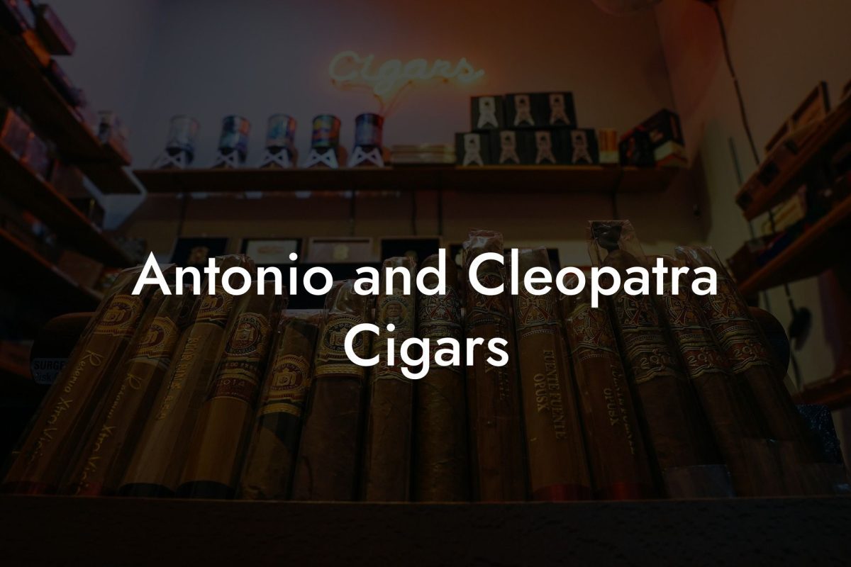 Antonio and Cleopatra Cigars