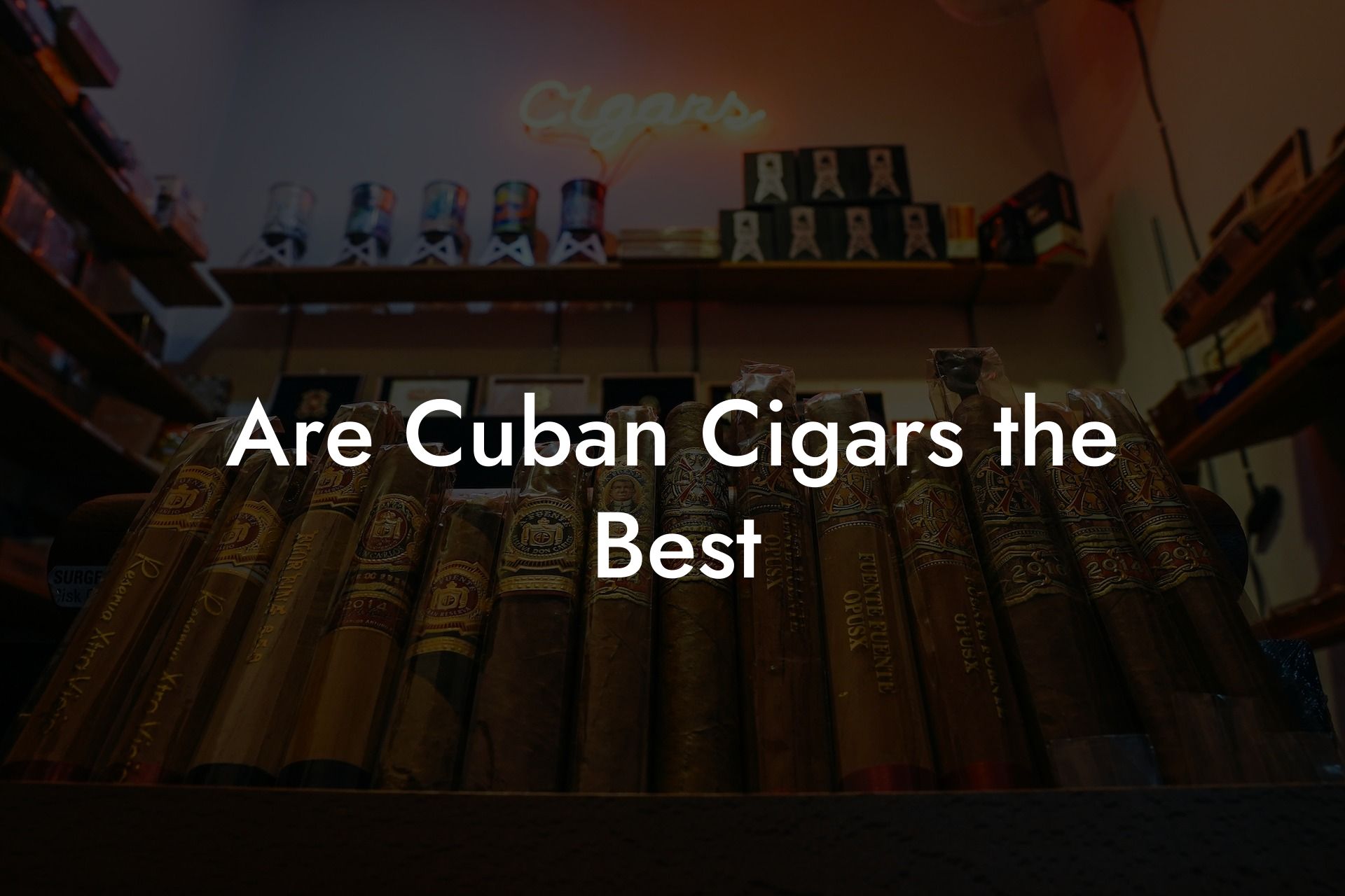 Are Cuban Cigars the Best