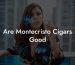 Are Montecristo Cigars Good