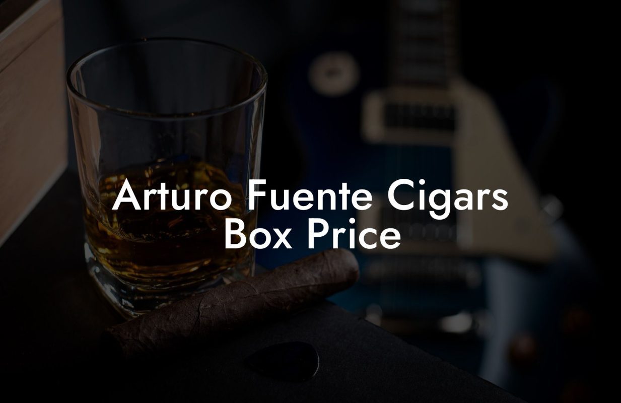 Arturo Fuente Cigars Box Price