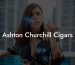 Ashton Churchill Cigars