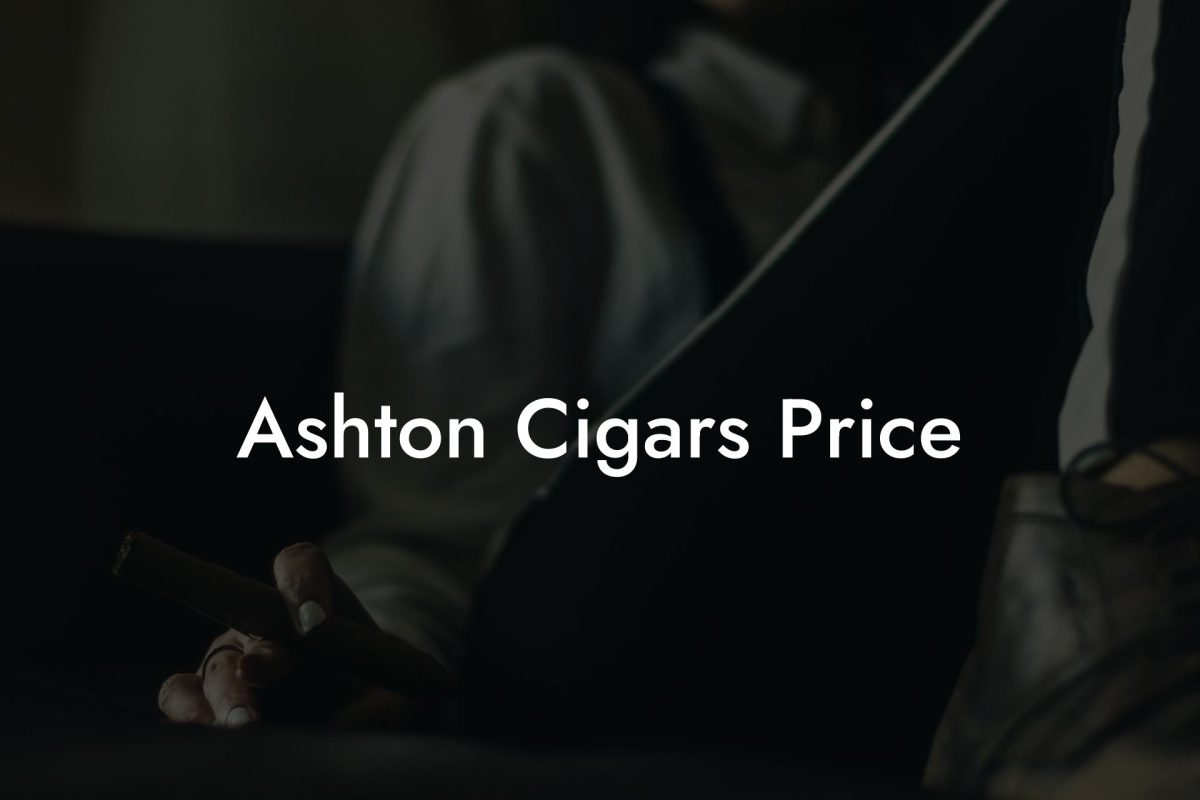 Ashton Cigars Price