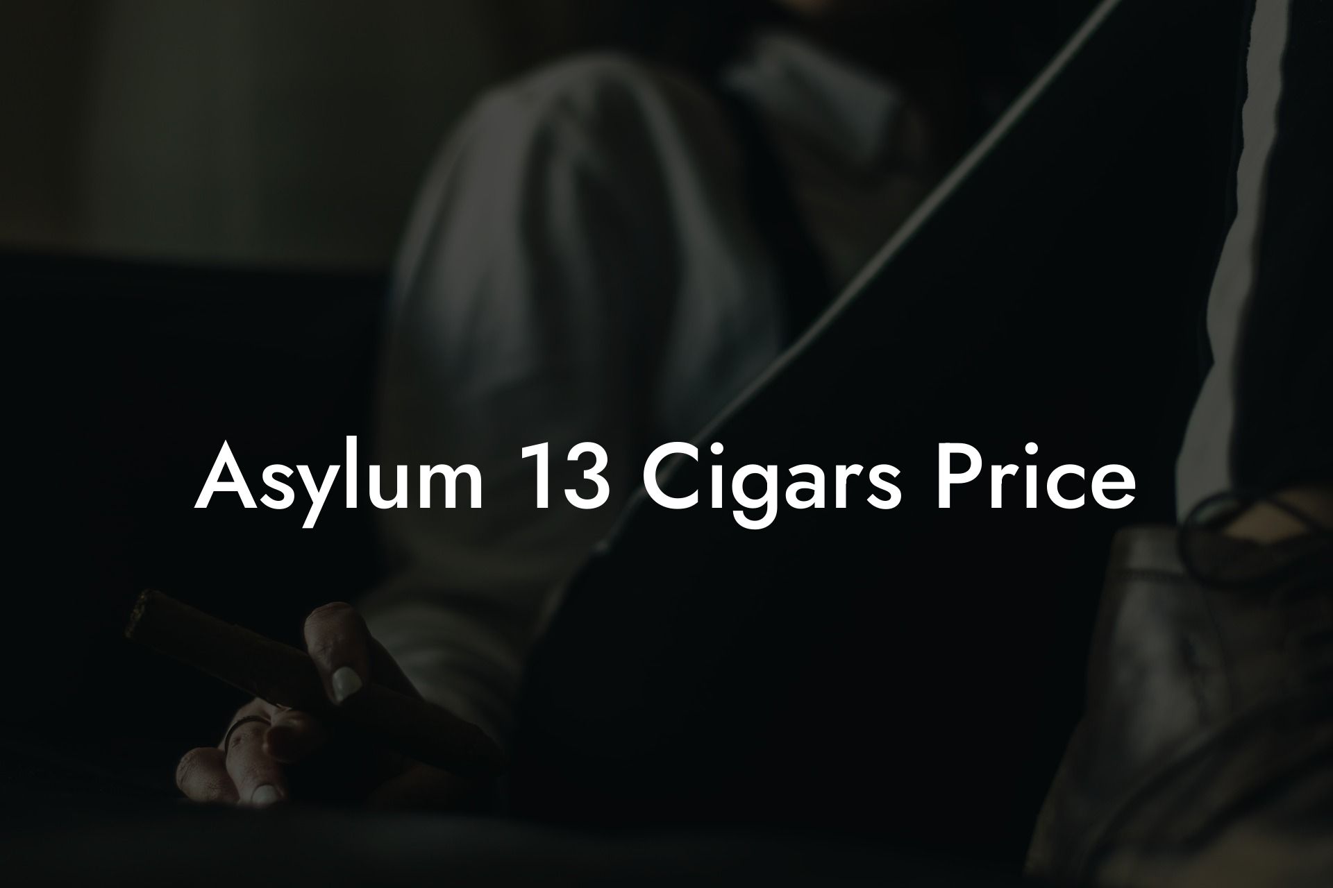 Asylum 13 Cigars Price