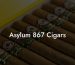 Asylum 867 Cigars