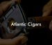 Atlantic Cigars