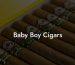 Baby Boy Cigars