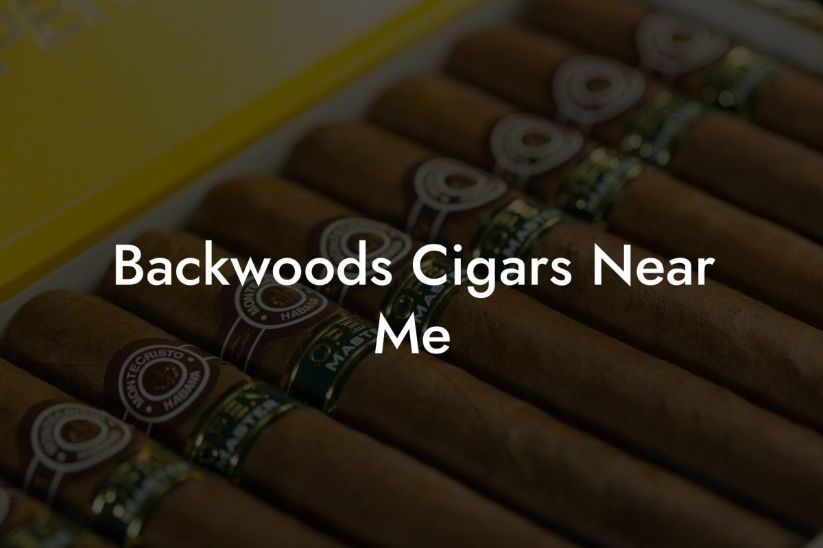 Backwoods Cigars Near Me