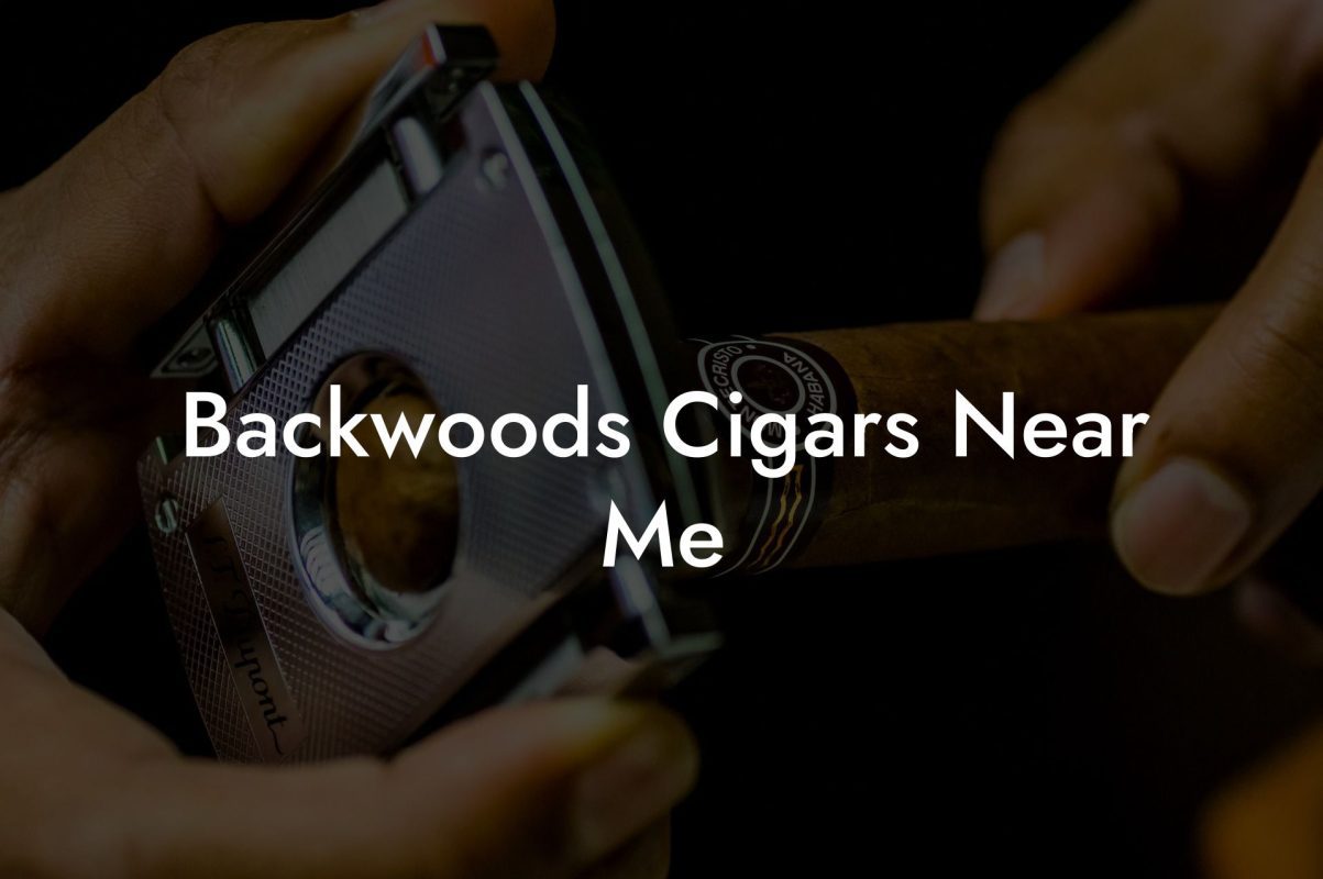 Backwoods Cigars Near Me
