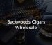 Backwoods Cigars Wholesale