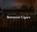 Balmoral Cigars