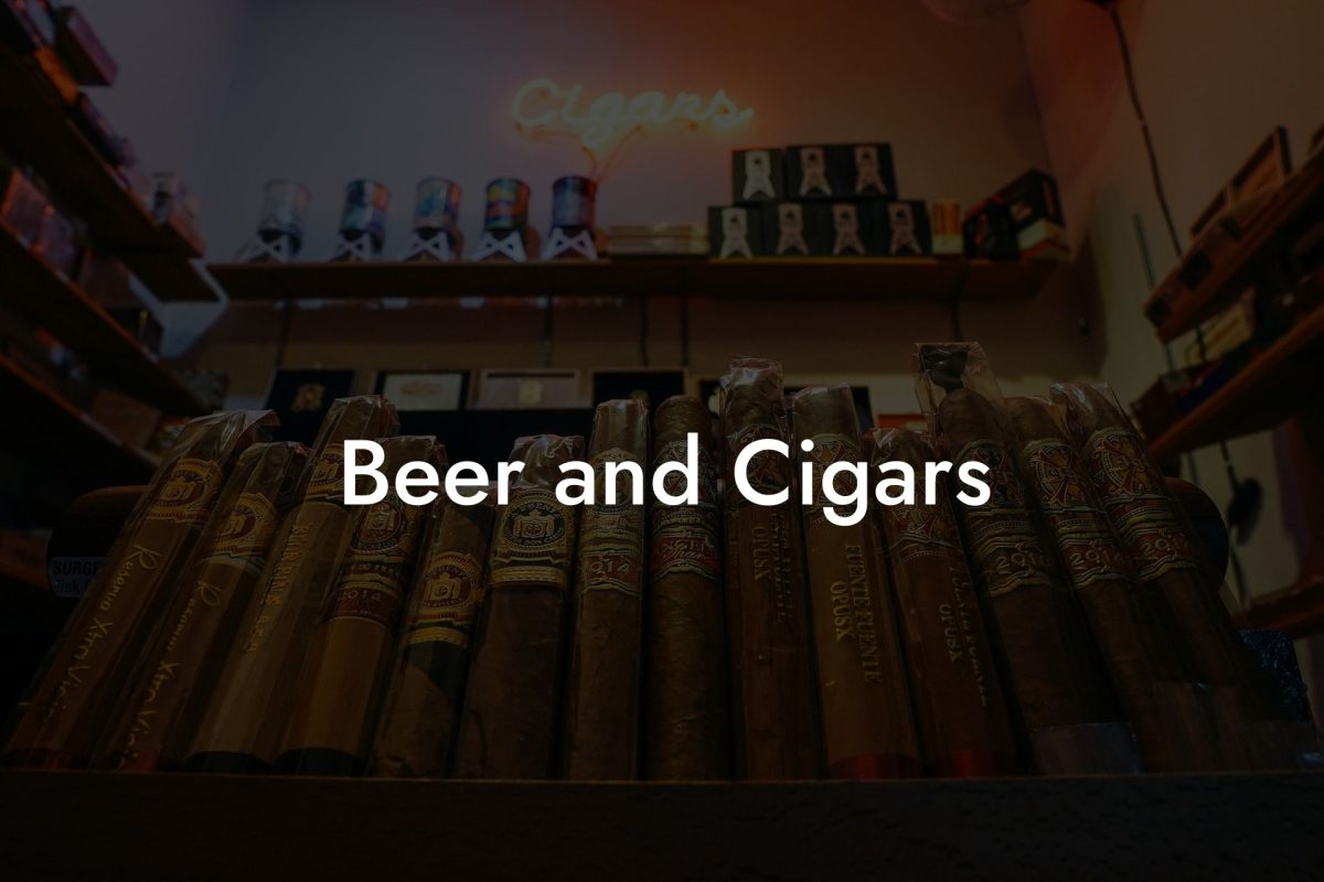 Beer and Cigars