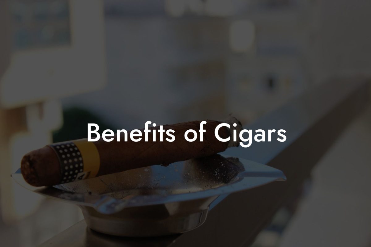 Benefits of Cigars