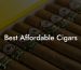 Best Affordable Cigars