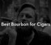 Best Bourbon for Cigars