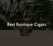 Best Boutique Cigars