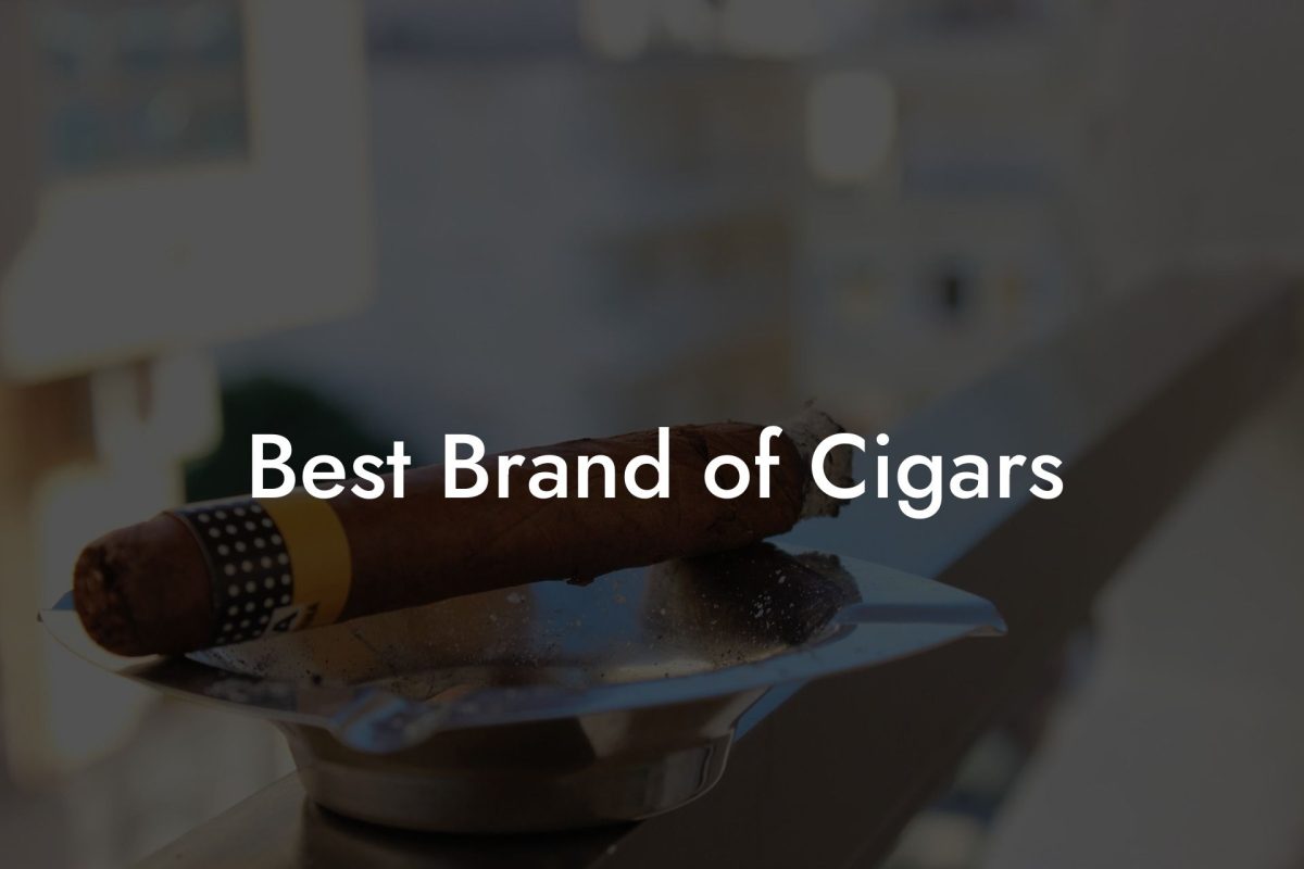 Best Brand of Cigars