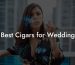 Best Cigars for Wedding