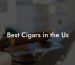 Best Cigars in the Us