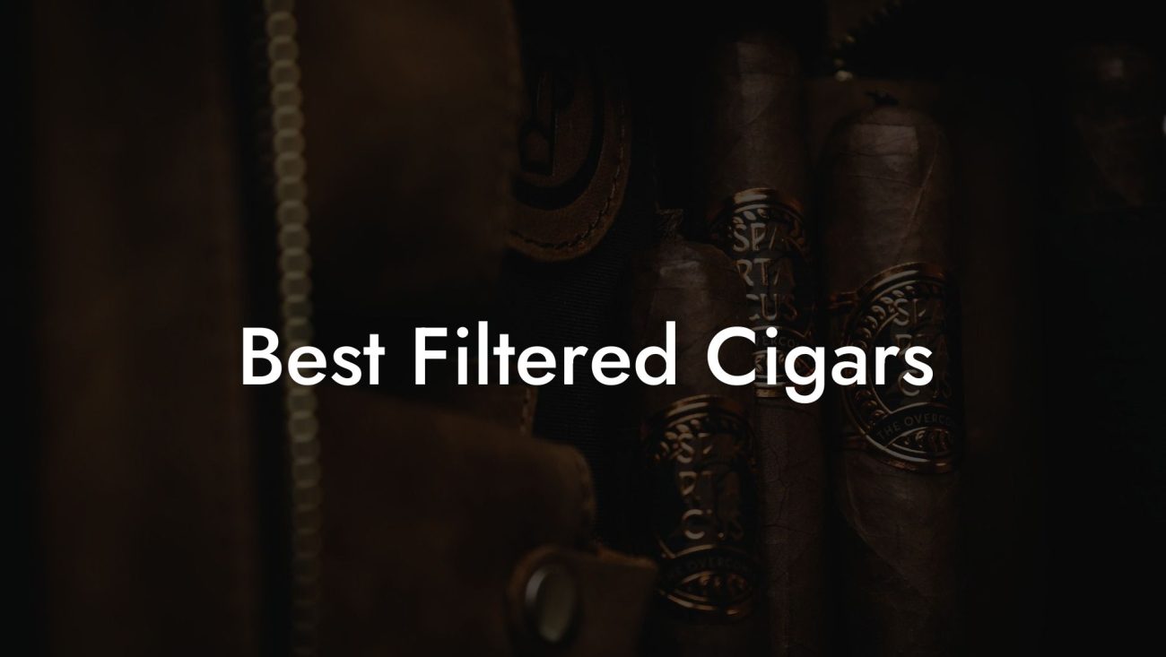 Best Filtered Cigars