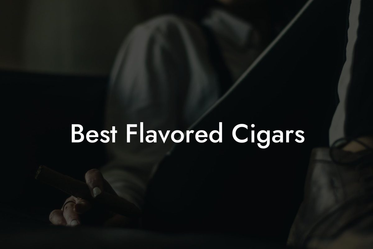 Best Flavored Cigars