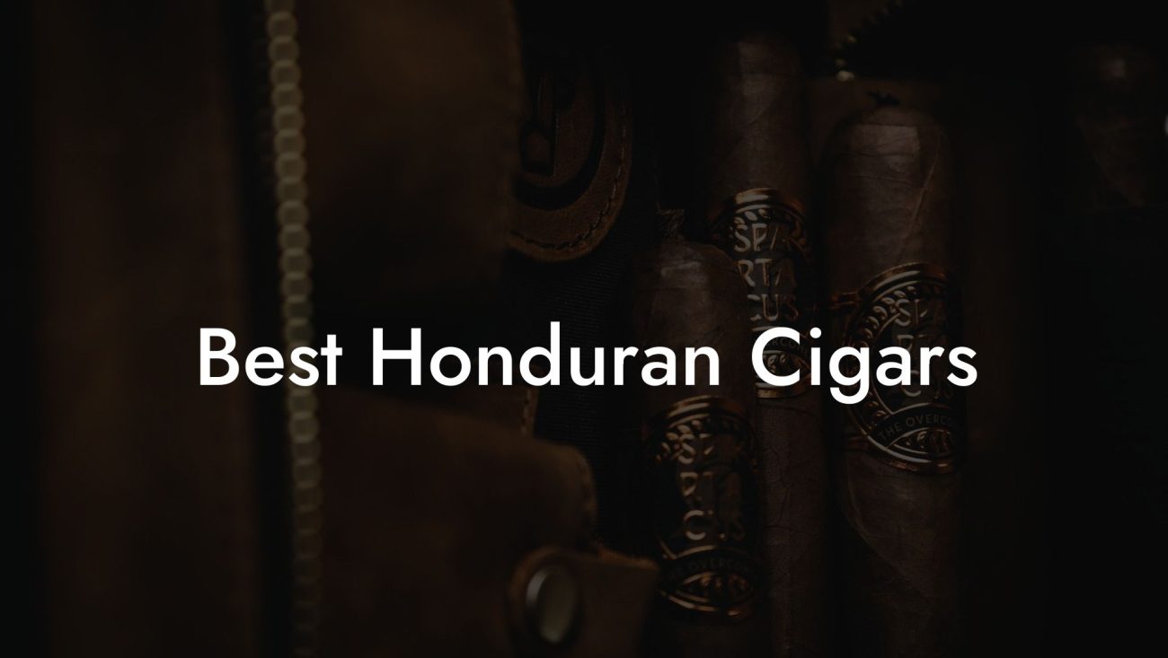 Best Honduran Cigars