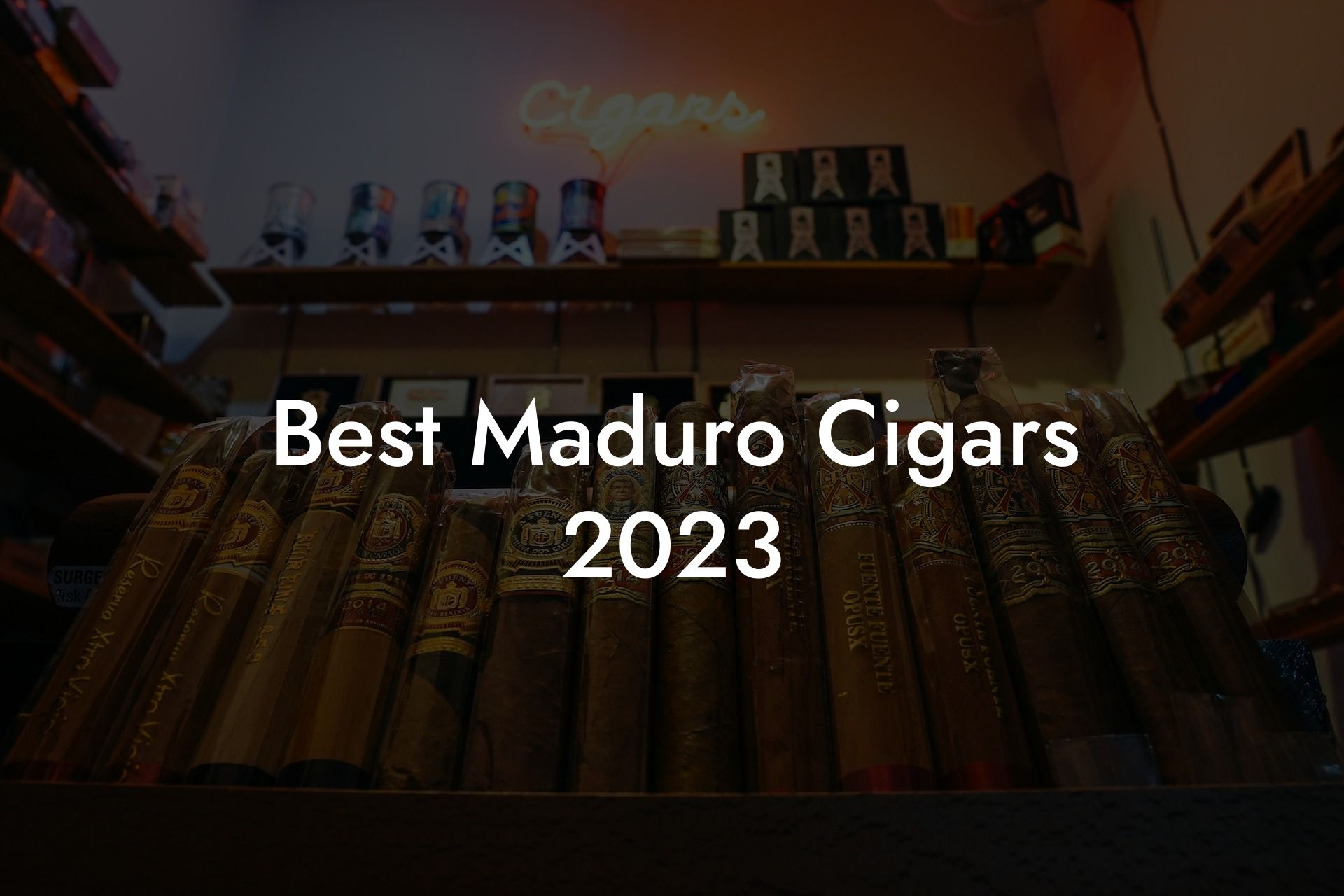 Best Maduro Cigars 2023