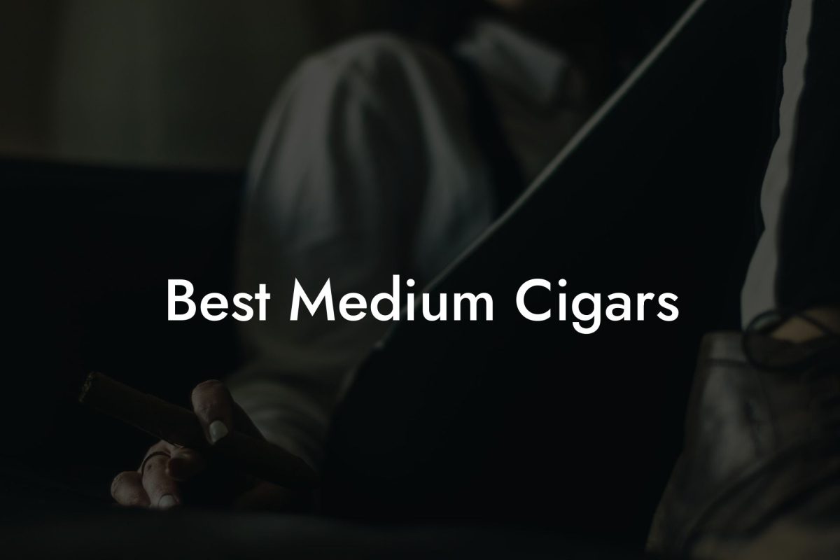 Best Medium Cigars