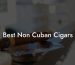 Best Non Cuban Cigars