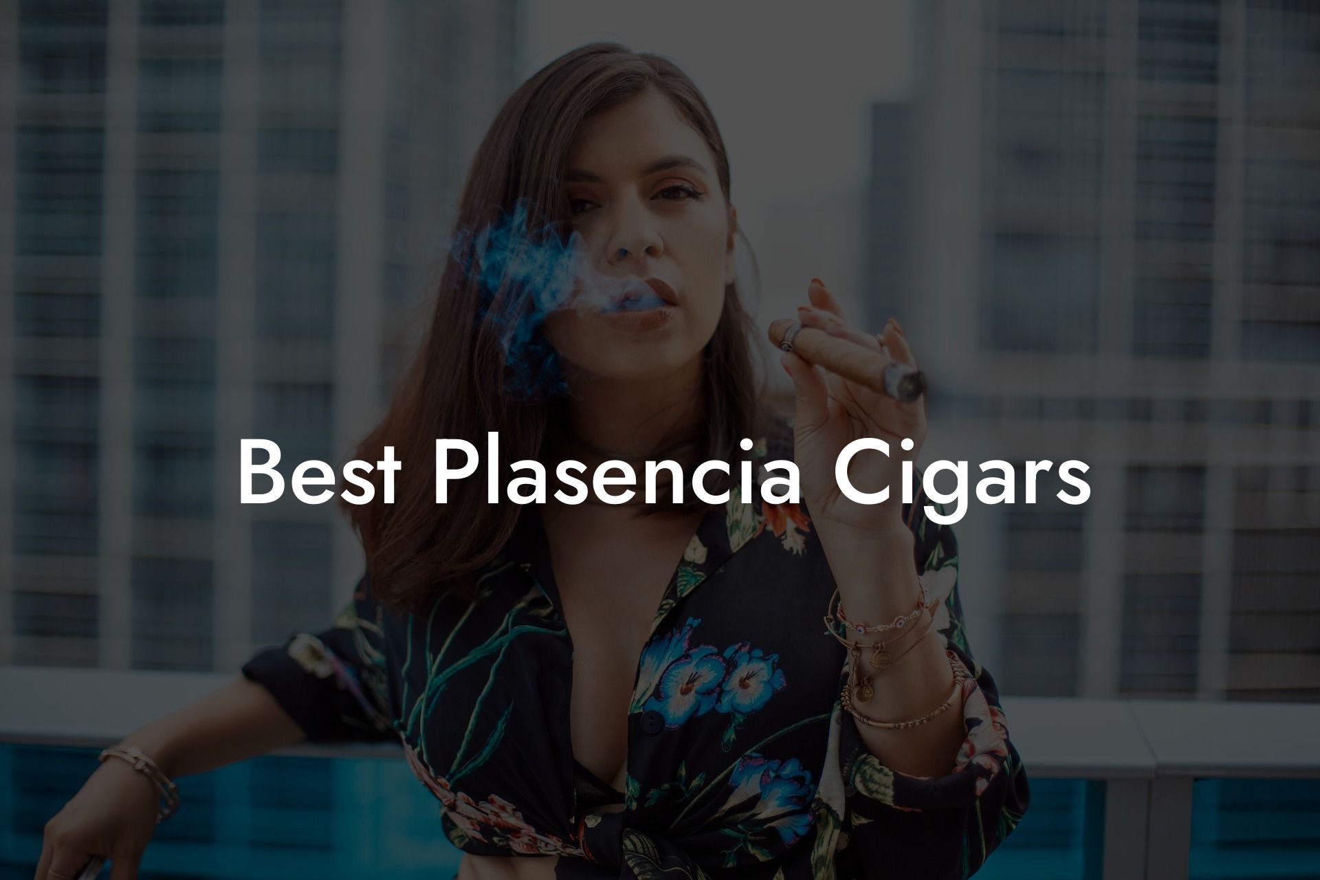 Best Plasencia Cigars