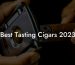 Best Tasting Cigars 2023