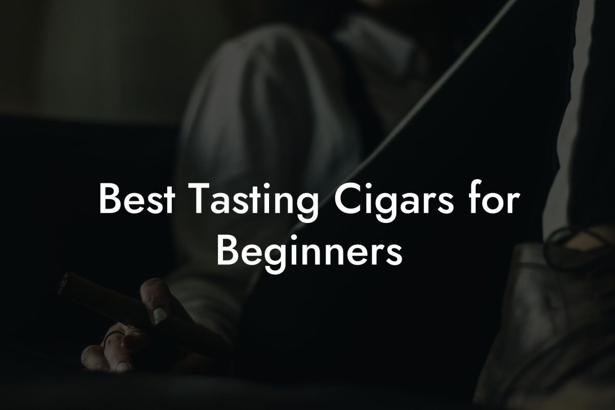 Best Tasting Cigars for Beginners