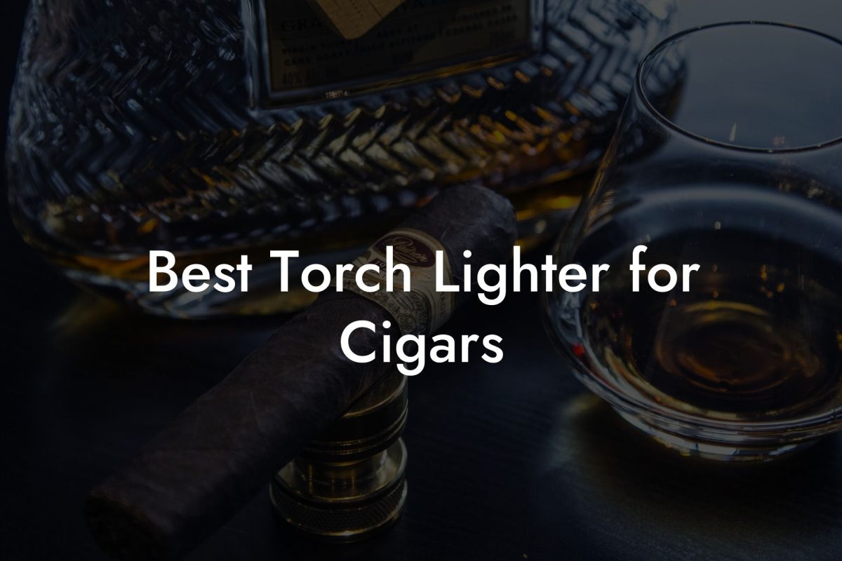 Best Torch Lighter for Cigars