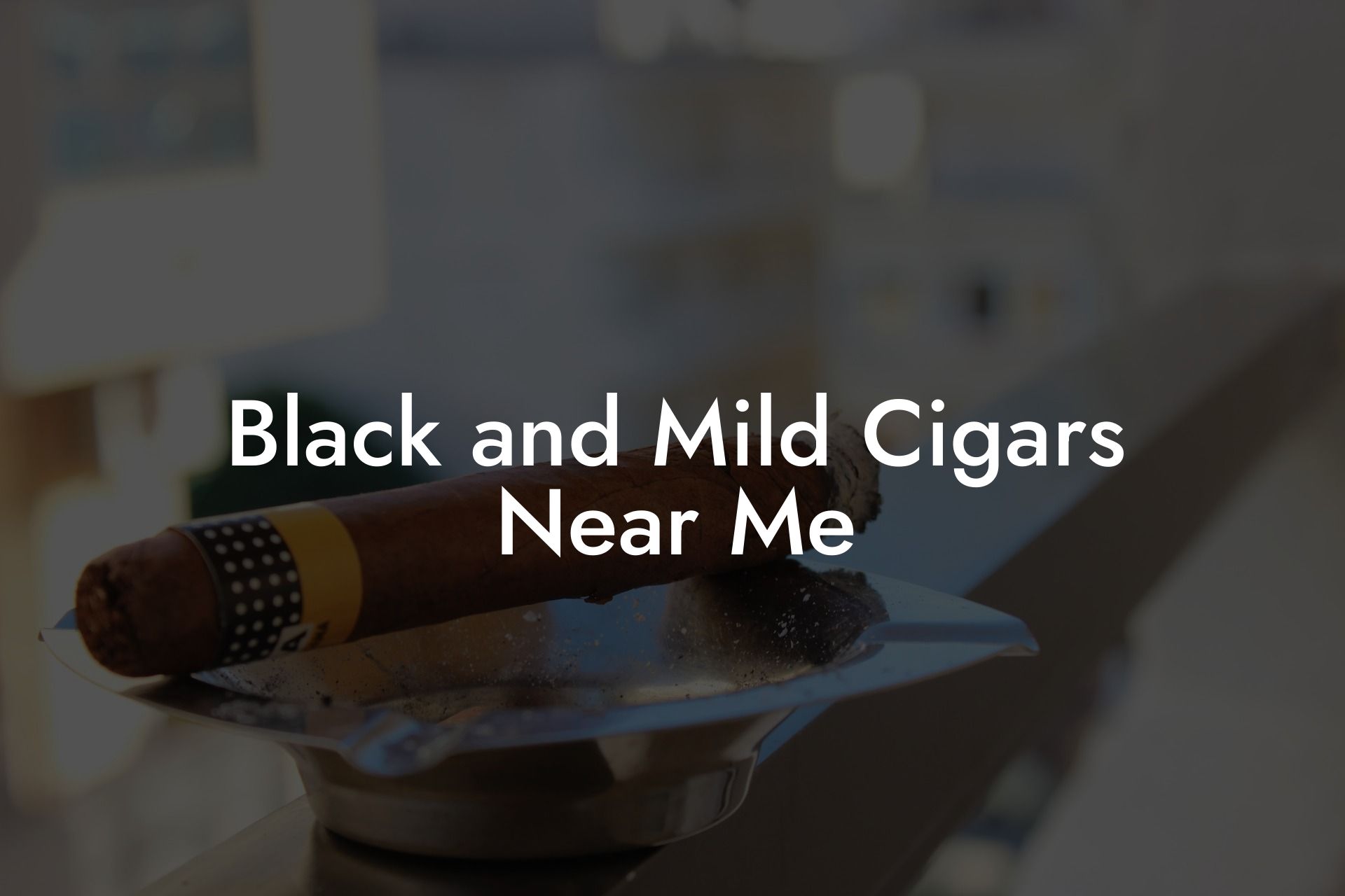 Black and Mild Cigars Near Me