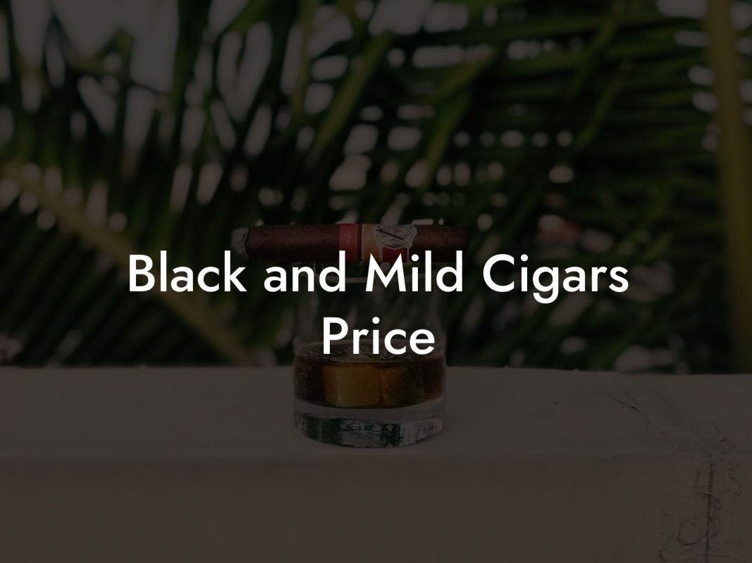 Black and Mild Cigars Price