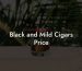 Black and Mild Cigars Price