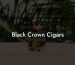 Black Crown Cigars