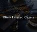 Black Filtered Cigars