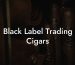 Black Label Trading Cigars