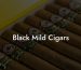 Black Mild Cigars