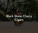 Black Stone Cherry Cigars