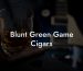 Blunt Green Game Cigars